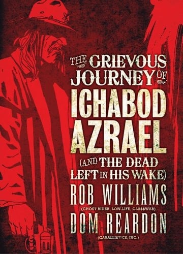 The Grievous Journey of Ichabod Azrael (And The Dead Left In His Wake)