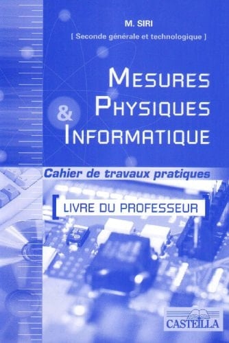 Mesures physiques et informatique 2e générale et technologique option MPI Livre du professeur