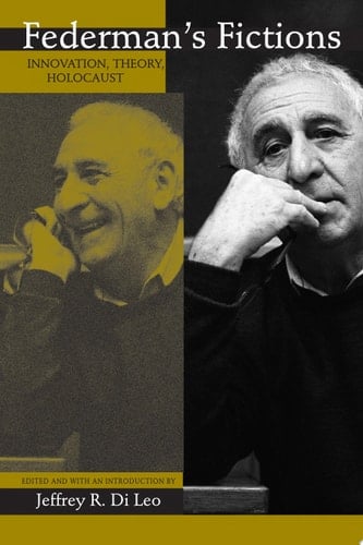 Federman's Fictions