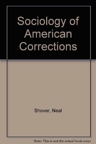 A sociology of American corrections (The Dorsey series in sociology)