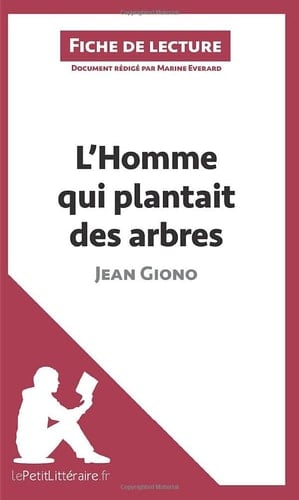 L'homme qui plantait des arbres de Jean Giono Fiche de lecture