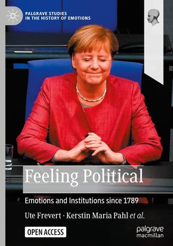Feeling Political Emotions and Institutions since 1789