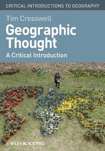 Geographic Thought: A Critical Introduction (Critical Introductions to Geography)