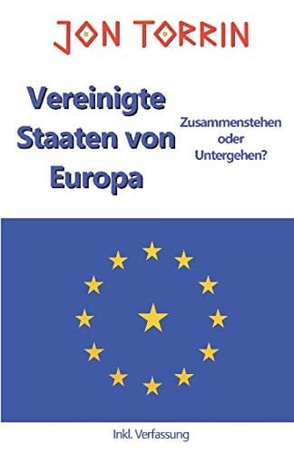 Vereinigte Staaten Von Europa - Zusammenstehen Oder Untergehen?