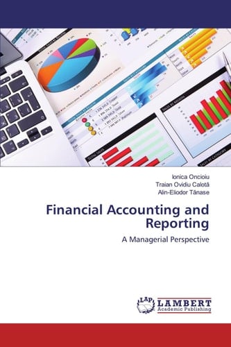 Financial Accounting and Reporting: A Managerial Perspective