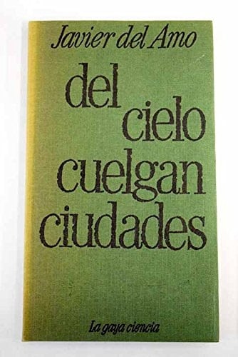 Del cielo cuelgan ciudades (Spanish Edition)