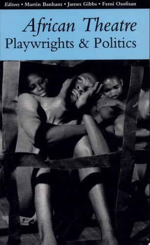 African Theatre Playwrights & Politics