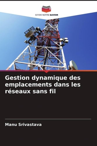 Gestion dynamique des emplacements dans les réseaux sans fil (French Edition)