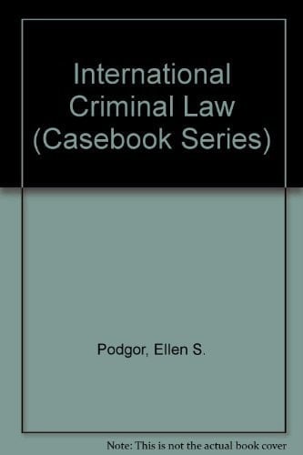International Criminal Law: Cases and Materials (Casebook Series)