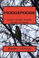 Hodgepodge Haiku, Short Poems, Short Stories