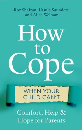 How to Cope When Your Child Can't Comfort, Help and Hope for Parents