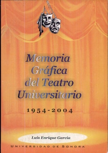 Memoria gráfica del teatro universitario, 1954-2004