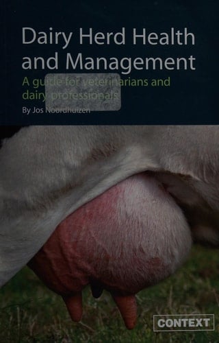 Dairy Herd Health and Management A Guide for Veterinarians and Dairy Professionals