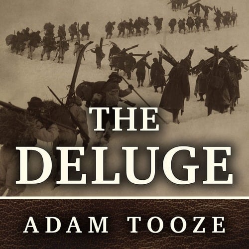 The Deluge: The Great War, America and the Remaking of the Global Order, 1916-1931