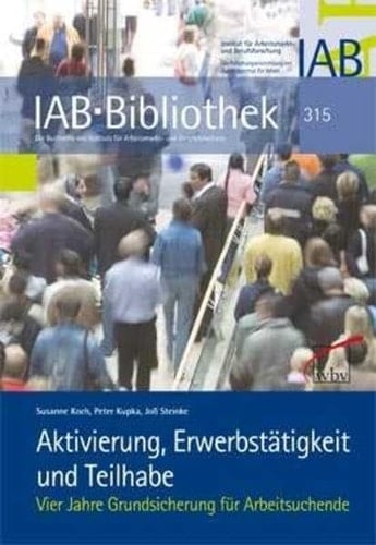 Aktivierung, Erwerbstätigkeit und Teilhabe vier Jahre Grundsicherung für Arbeitsuchende