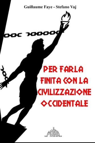 Per farla finita con la civilizzazione occidentale (Italian Edition)