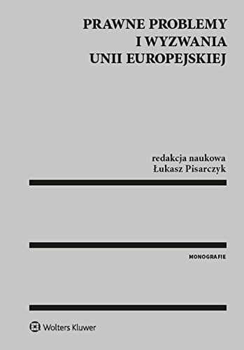 Prawne problemy i wyzwania Unii Europejskiej