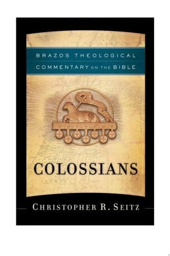 Colossians (Brazos Theological Commentary on the Bible)