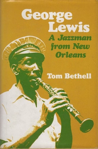 George Lewis A Jazzman from New Orleans