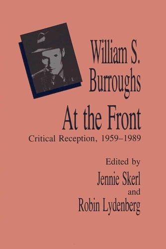 William S. Burroughs at the Front Critical Reception, 1959-1989
