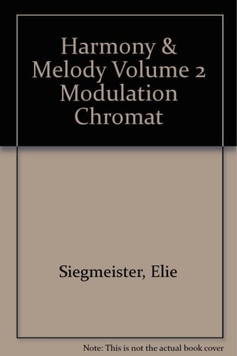 Harmony and Melody Volume I: The Diatonic Scale Volume II: Modulation Chromatic and Modern Styles