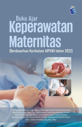 Buku Ajar Keperawatan Maternitas (Berdasarkan Kurikulum AIPViKI Tahun 2022)