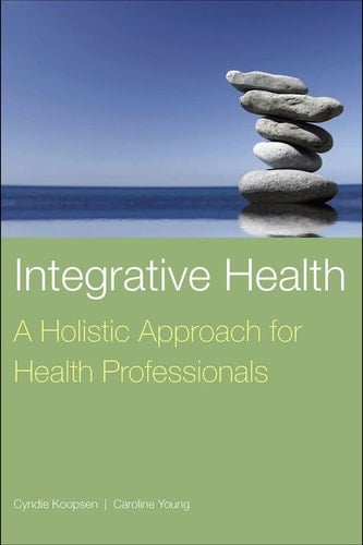 Integrative Health: A Holistic Approach for Health Professionals
