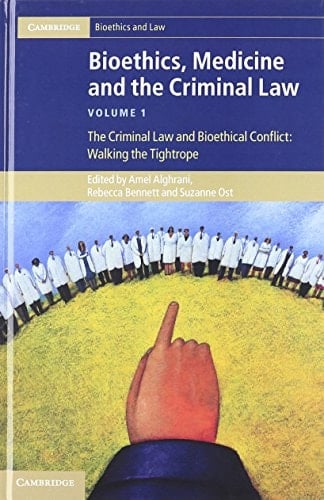 Bioethics, Medicine and the Criminal Law 3 Volume Set