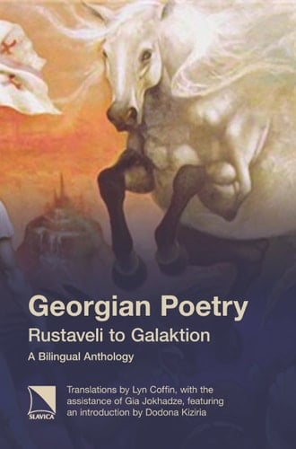 Georgian Poetry Rustaveli to Galaktion : a Bilingual Anthology
