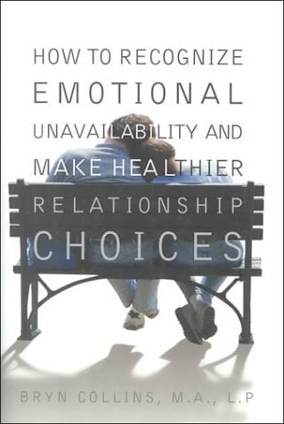 How to Recognize Emotional Unavailability and Make Healthier Relationships Choices