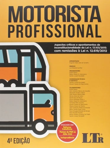 Motorista Profissional Aspectos críticos e apontamentos de inconstitucionalidade da Lei n. 13.103/2015: Com remissões à Lei n. 12.619/2012