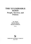 The Vulnerable Aged: People, Services, and Policies