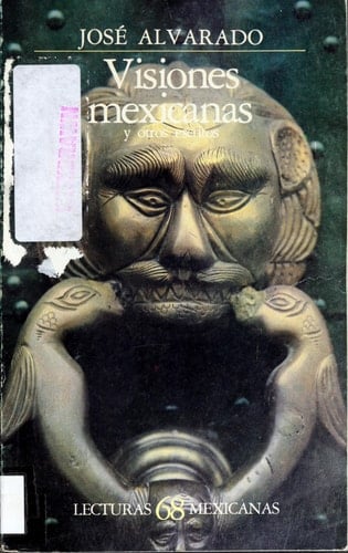 Visiones Mexicanas y Otros Escritos (Lecturas mexicanas) (Spanish Edition)