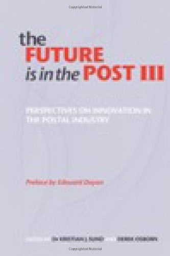 The Future Is in the Post III Perspectives on Innovation in the Postal Industry