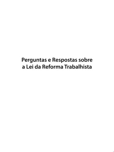 Perguntas e Respostas sobre a Lei da Reforma Trabalhista Atualizada com a Minirreforma Trabalhista