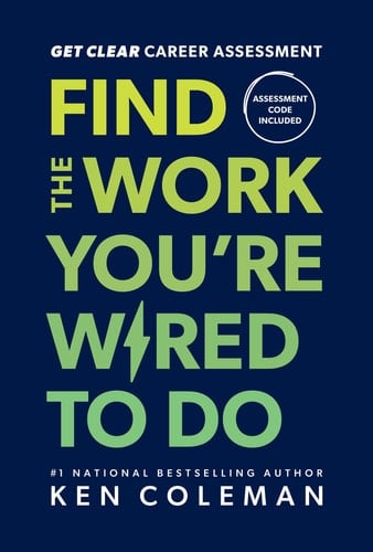 Get Clear Career Assessment Find the Work You're Wired to Do