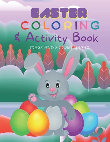 Easter Colouring and Activity Book: Easter Colouring and Activity Book; Maze and Sudoku Games