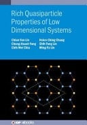 Rich Quasiparticle Properties of Low Dimensional Systems