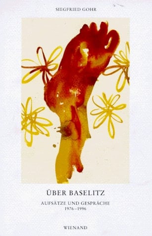 Über Baselitz: Aufsätze und Gespräche 1976-1996 (German Edition)