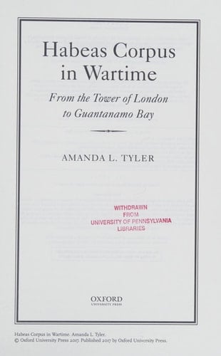 Habeas Corpus in Wartime: From the Tower of London to Guantanamo Bay