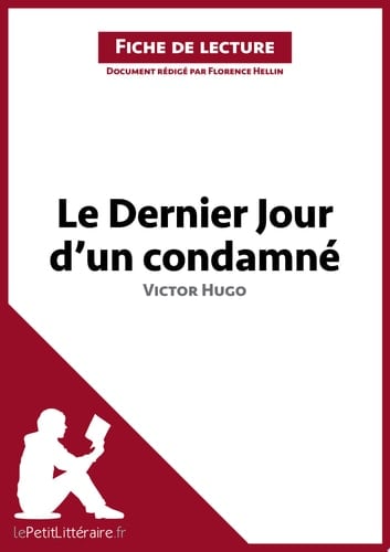 Le Dernier Jour d'un condamné de Victor Hugo (Analyse de l'oeuvre) Analyse complète et résumé détaillé de l'oeuvre