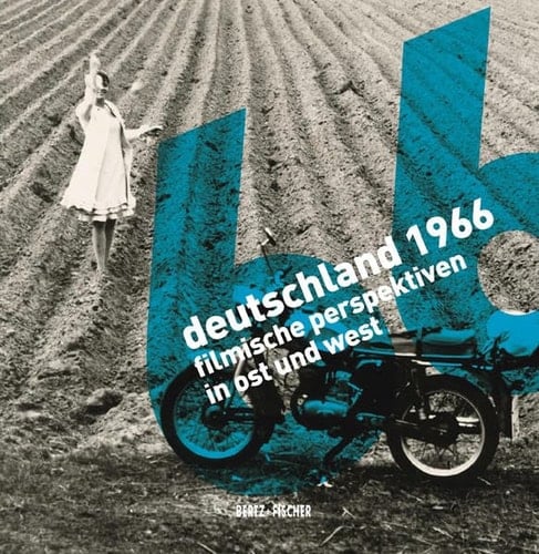 Deutschland 1966 filmische Perspektiven in Ost und West