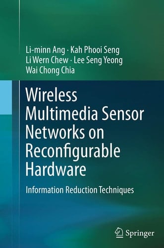 Wireless Multimedia Sensor Networks on Reconfigurable Hardware Information Reduction Techniques