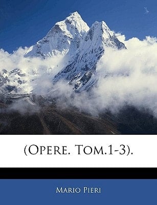 Opere. Tom.1-3. (Italian Edition)