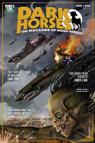 Dark Horses The Magazine of Weird Fiction No. 17: June 2023