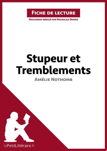 Stupeur et tremblements d'Amélie Nothomb (Analyse de l'oeuvre) Analyse complète et résumé détaillé de l'oeuvre