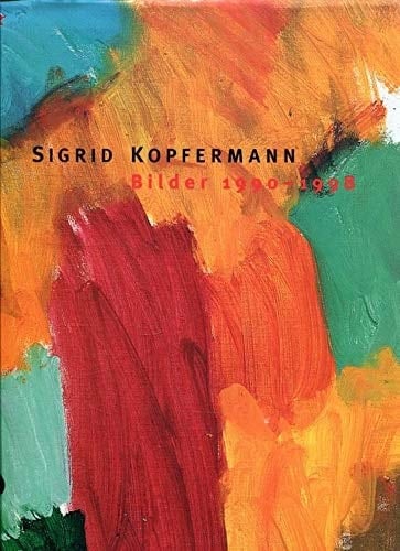 Sigrid Kopfermann Bilder 1990-1998