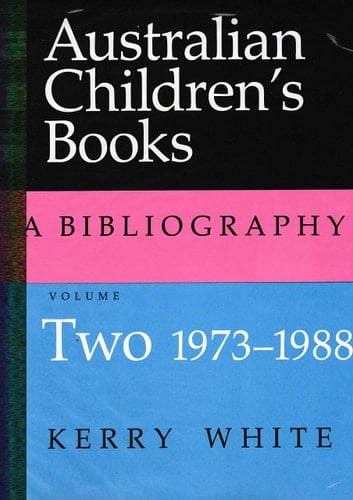 Australian Children's Books - A Bibliography: 1973-1988