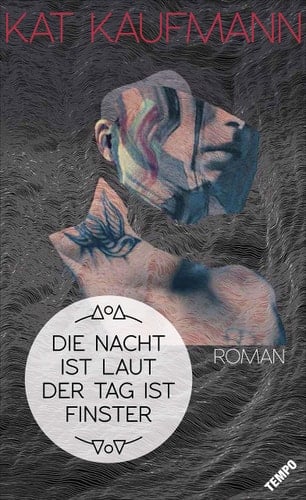 Die Nacht ist laut, der Tag ist finster Roman