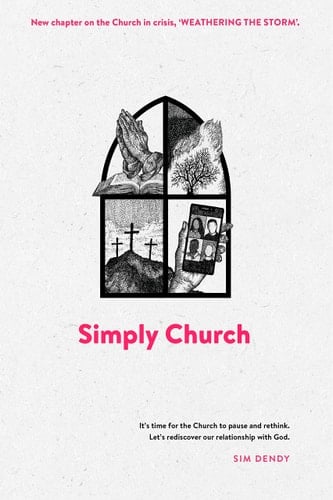 Simply Church (New Edition) It's Time for the Church to Pause and Rethink. Let's Rediscover Our Relationship with God